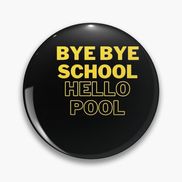 Item preview, bye bye school hello pool designed and sold by moordekay95.