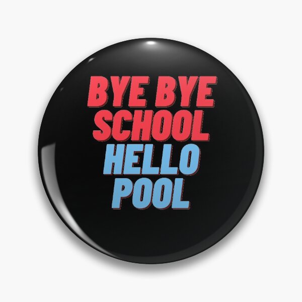 Item preview, bye bye school hello pool designed and sold by moordekay95.