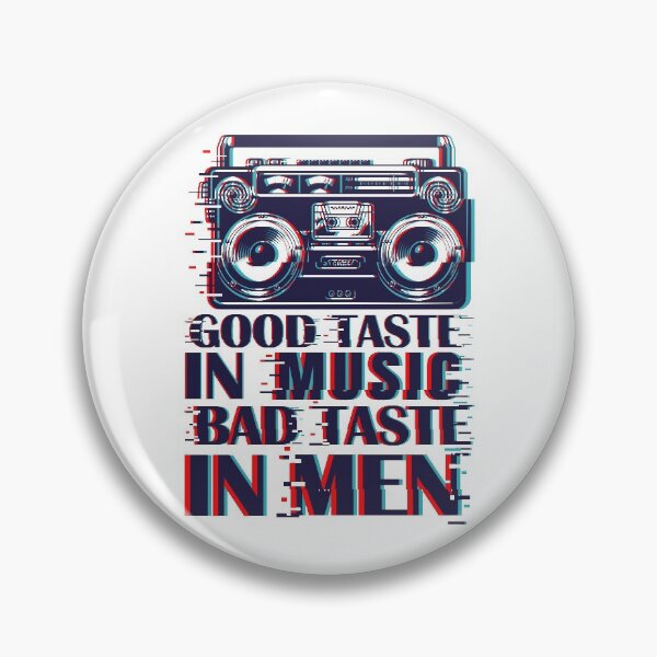 Item preview, Taste in Music Bad Taste in Men - Trending, Musical, Instrument Gift, Sarcasm, Musician, Music lover designed and sold by ALITOPRINCE.