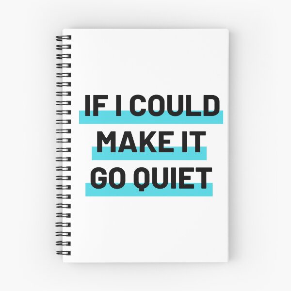 Item preview, If I Could Make It Go Quiet designed and sold by mo-designz.