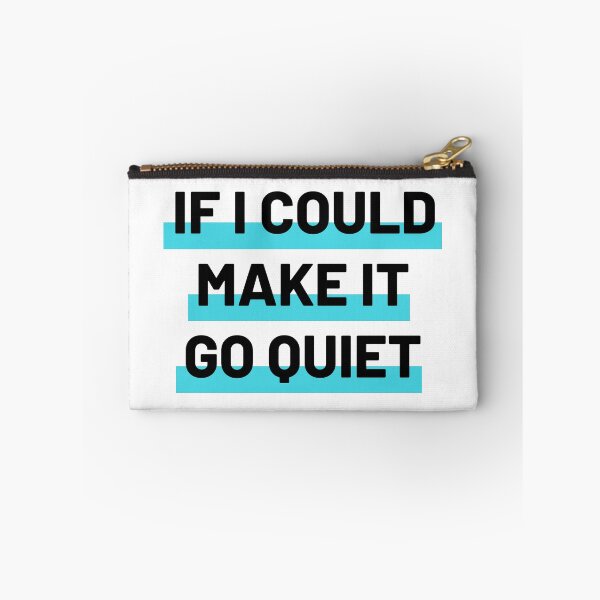Item preview, If I Could Make It Go Quiet designed and sold by mo-designz.