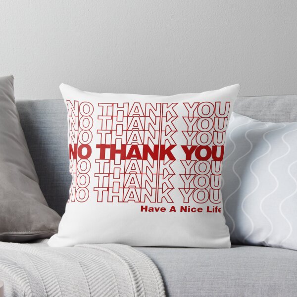 Item preview, No Thank You, Have A Nice Life designed and sold by SpaceBandidos.