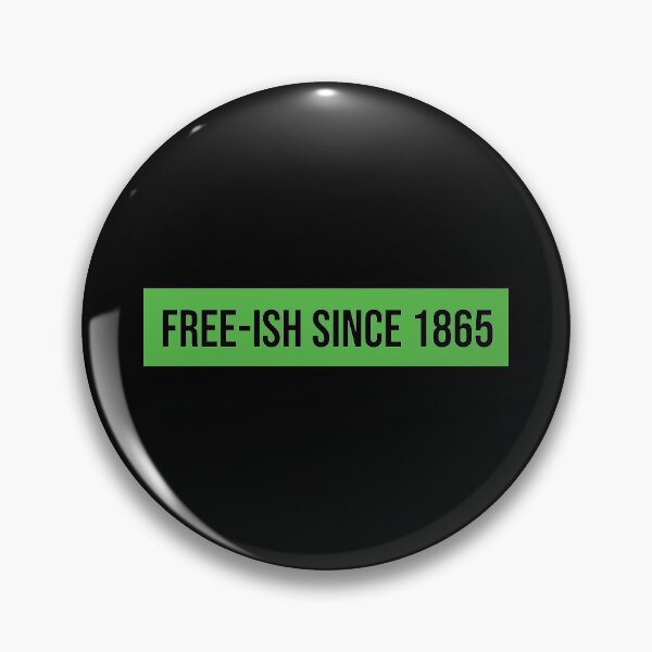 Item preview, Free-ish Since 1865 Black History Pride for African American Celebration designed and sold by magicos1.