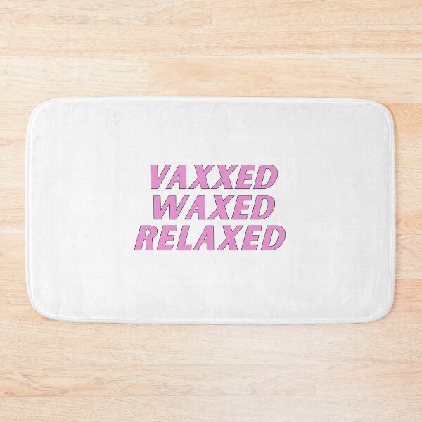 Item preview, vaxxed waxed relaxed  designed and sold by nevertheless-.
