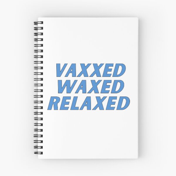 Item preview,  vaxxed waxed relaxed  designed and sold by nevertheless-.