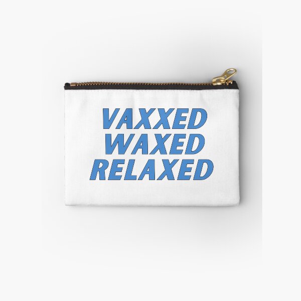 Item preview,  vaxxed waxed relaxed  designed and sold by nevertheless-.