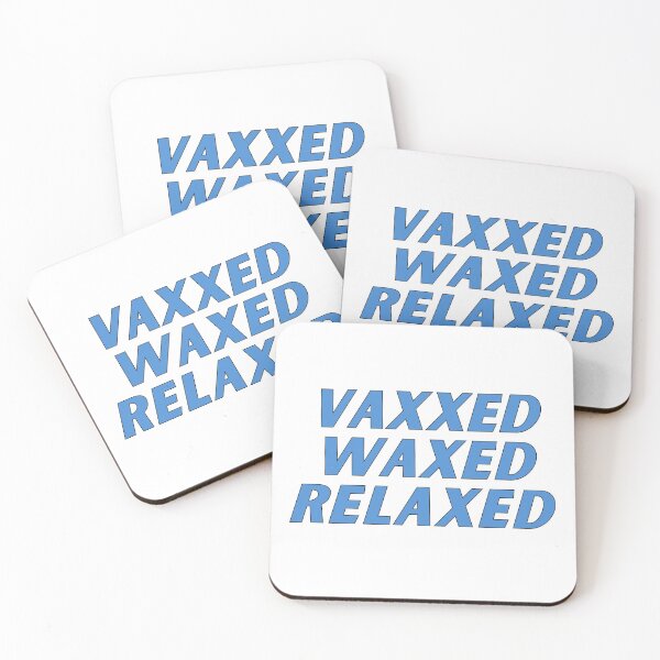 Item preview,  vaxxed waxed relaxed  designed and sold by nevertheless-.