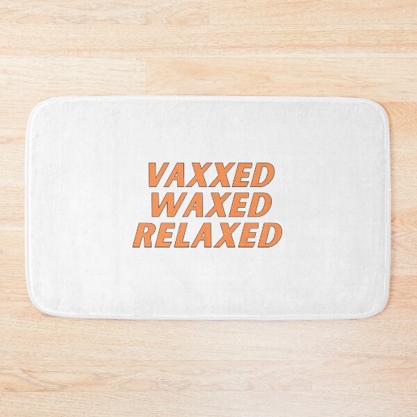 Item preview, vaxxed waxed relaxed  designed and sold by nevertheless-.