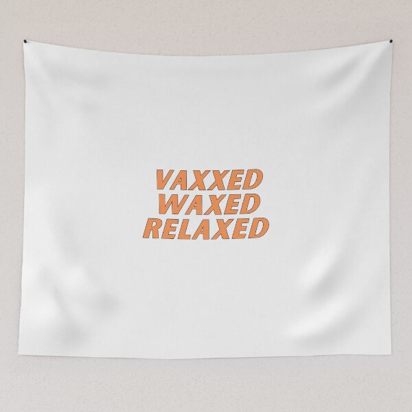 Item preview, vaxxed waxed relaxed  designed and sold by nevertheless-.