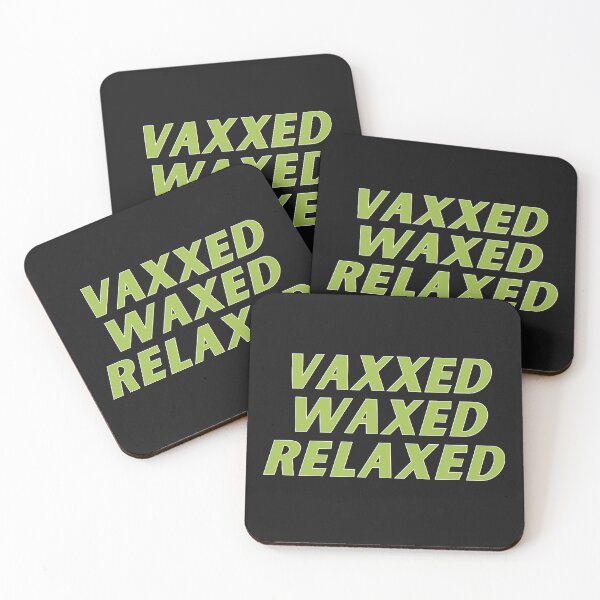 Item preview,  vaxxed waxed relaxed  designed and sold by nevertheless-.