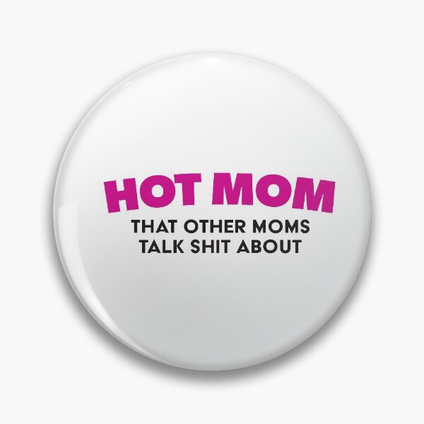 Item preview, Humorous Hot Mom - sexy and she knows it designed and sold by RoguePixel.