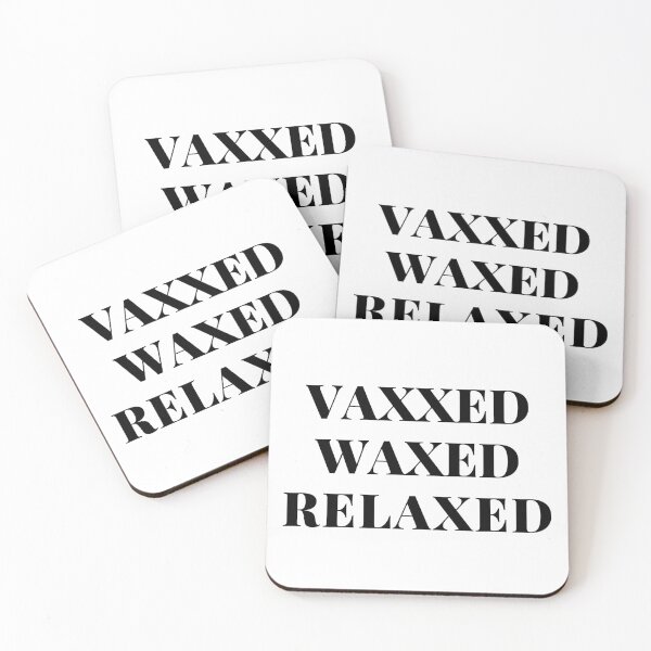 Item preview, vaxxed waxed relaxed  designed and sold by nevertheless-.