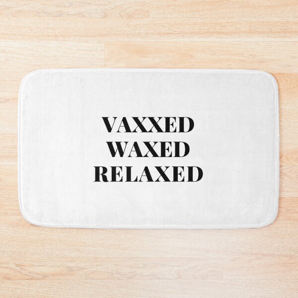 Item preview, vaxxed waxed relaxed  designed and sold by nevertheless-.