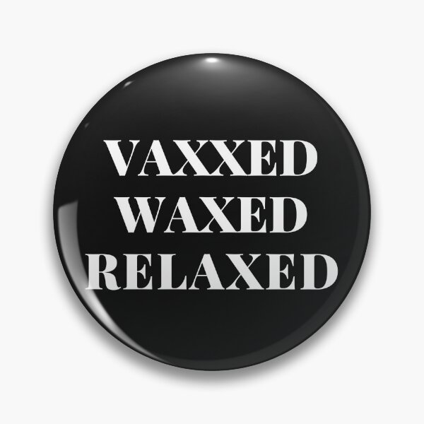 Item preview, vaxxed waxed relaxed  designed and sold by nevertheless-.
