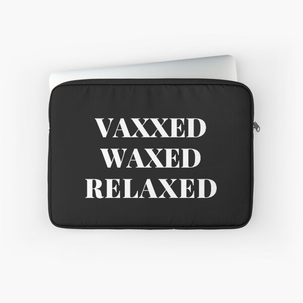 Item preview, vaxxed waxed relaxed  designed and sold by nevertheless-.