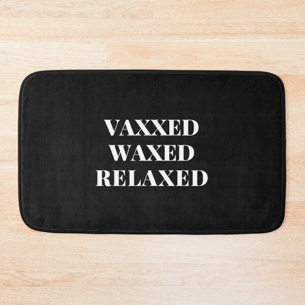 Item preview, vaxxed waxed relaxed  designed and sold by nevertheless-.