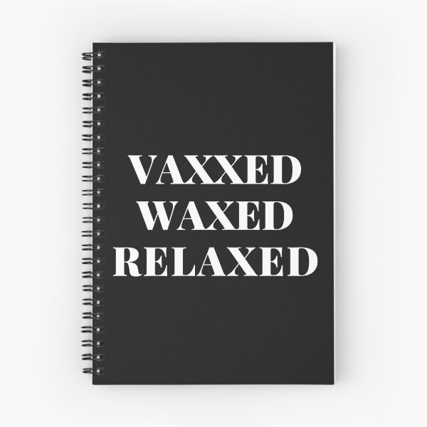 Item preview, vaxxed waxed relaxed  designed and sold by nevertheless-.
