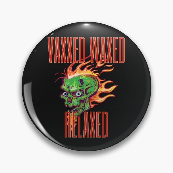 Item preview,  vaxxed waxed relaxed  designed and sold by nevertheless-.