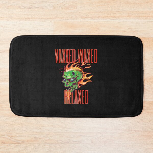 Item preview,  vaxxed waxed relaxed  designed and sold by nevertheless-.