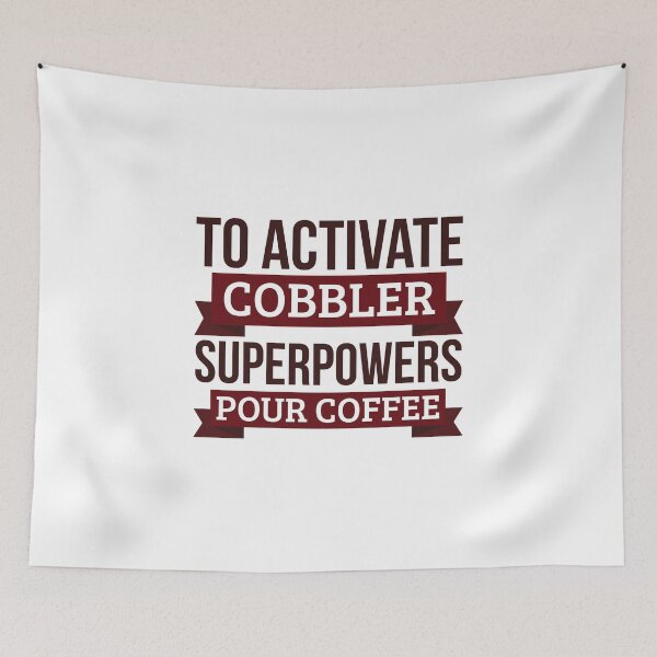 Item preview, Cobbler gift, To Activate Cobbler Superpowers Pour Coffee, Gift For Cobbler Funny Coworker Boss Mug Gift designed and sold by Orange Pieces.
