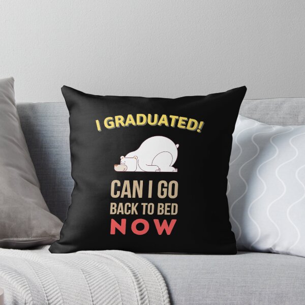 Item preview, I graduated can I go back to bed now? designed and sold by Pro-castinator.