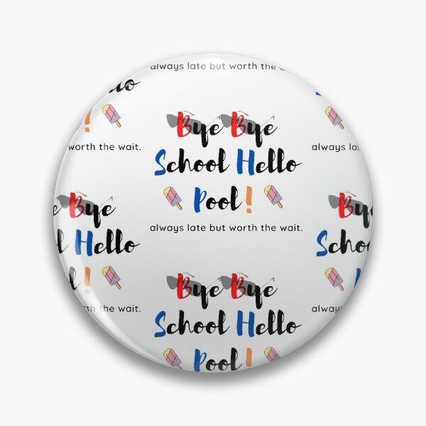 Item preview, Bye Bye School Hello Pool designed and sold by Cherish8257.