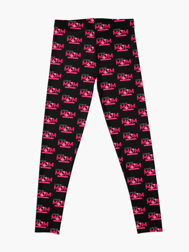 Love My Mom Is The Secret Of My Happiness Leggings