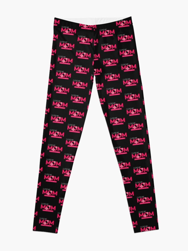 Love My Mom Is The Secret Of My Happiness Leggings