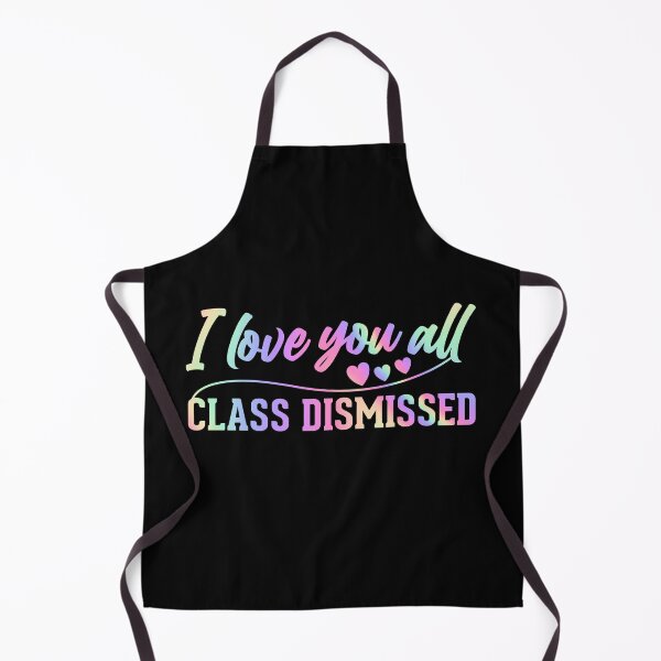 Item preview, I love you all class dismissed designed and sold by MDSDesigns.