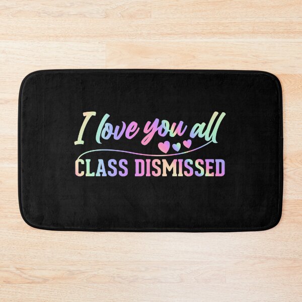 Item preview, I love you all class dismissed designed and sold by MDSDesigns.