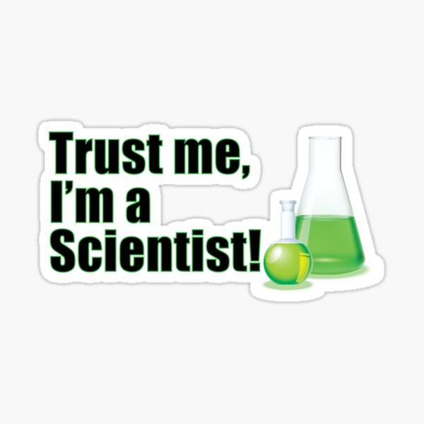 Item preview, Trust Me I’m a Scientist, Funny Science Joke designed and sold by CreativeTwins.