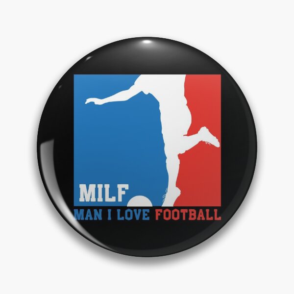 Artikelvorschau, MILF Mann Ich liebe Fußball | Fußball | Futbol entworfen und verkauft von itsokaybyme.