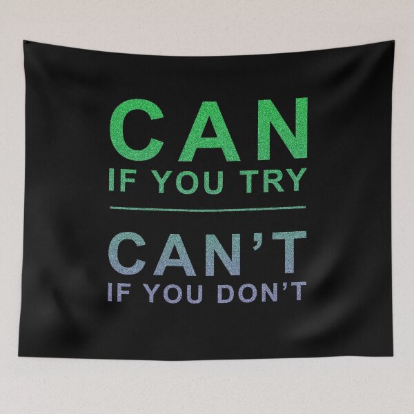 Item preview, Can if you try motivational quote designed and sold by LindaCooke.