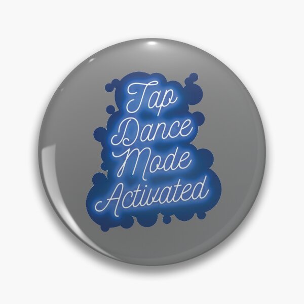 Item preview, Tap dancing gift - Tap dance mode activated | tap dance related gifts, tap dance student gift, tap dance teacher designed and sold by TAP-DANCE-ART.