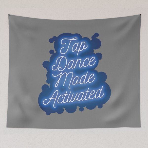 Item preview, Tap dancing gift - Tap dance mode activated | tap dance related gifts, tap dance student gift, tap dance teacher designed and sold by TAP-DANCE-ART.