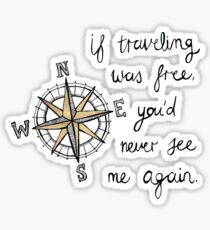 If Traveling Was Free Sticker