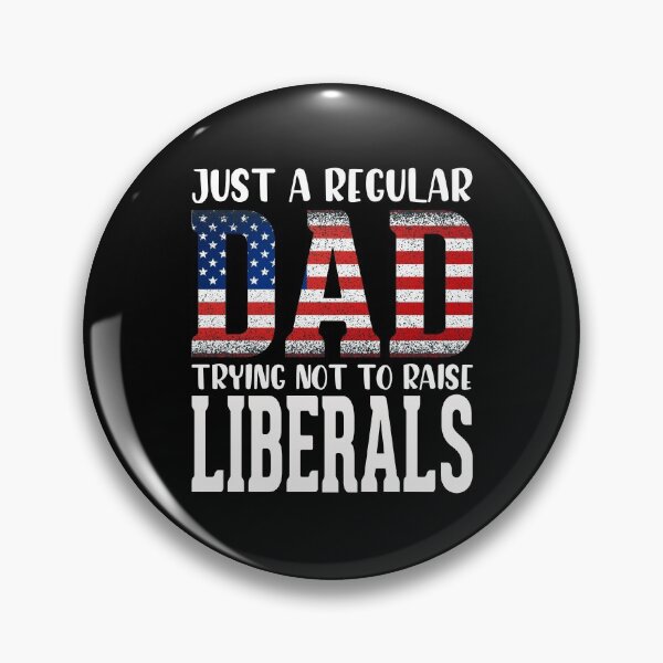 Item preview, Just A Regular Dad Trying Not To Raise Liberals designed and sold by MDSDesigns.