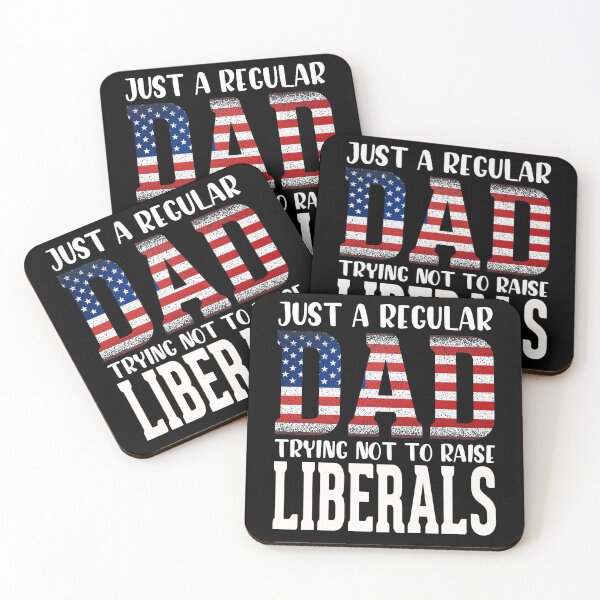 Item preview, Just A Regular Dad Trying Not To Raise Liberals designed and sold by MDSDesigns.