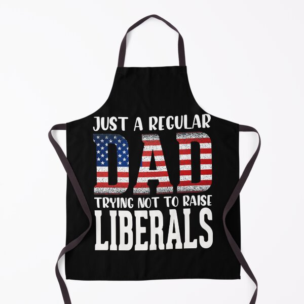 Item preview, Just A Regular Dad Trying Not To Raise Liberals designed and sold by MDSDesigns.