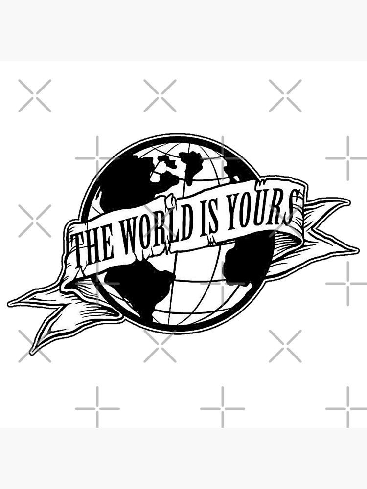 the-world-is-yours-poster-for-sale-by-design-by-dan-redbubble