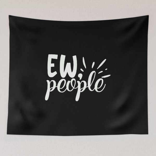 Item preview, Ew people designed and sold by pnkpopcorn.