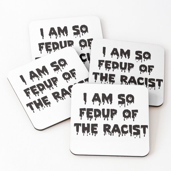 Item preview, I Am So FedUp Of The Racist designed and sold by Alicia Sullivan.