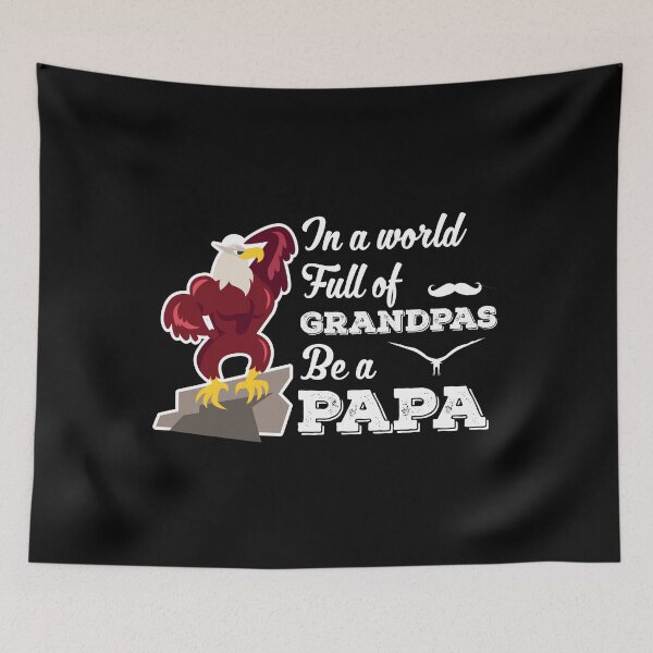 Item preview, In a world full of grandpas be a Papa designed and sold by ZzCorezZ.
