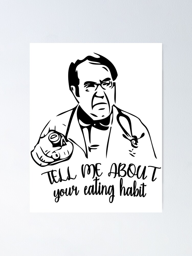 Dr Nowzaradan Tell Me About Your Eating Habit Art Board Print for Sale by  Marina-Cool