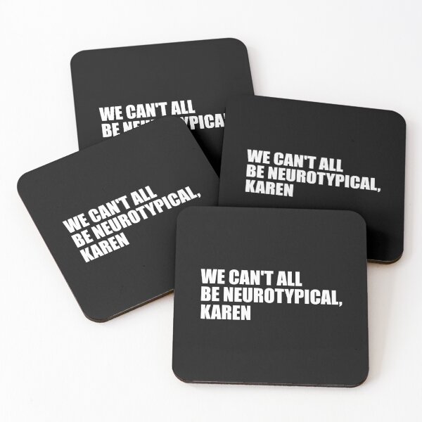 Item preview, We can't all be neurotypical Karen funny quote  designed and sold by Ashtreemeadow.