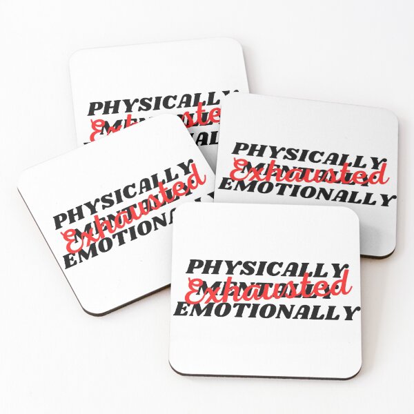 Item preview, Physically Mentally and Emotionally Exhausted (Black Text) designed and sold by CaitU.