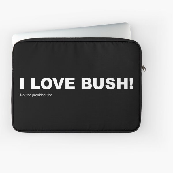 Item preview, I Love Bush But Not the President designed and sold by cake-for-all.