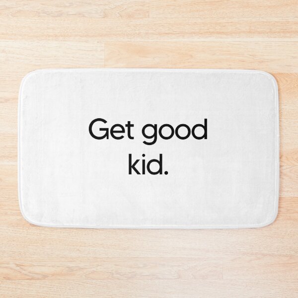 Item preview, Get good kid. designed and sold by Duvelier.
