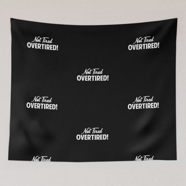 Item preview, Not Tired... OVERTIRED! designed and sold by twHistory.