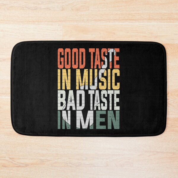 Item preview, Good Taste in Music Bad Taste in Men, Sarcasm Funny designed and sold by YAHIA-14.